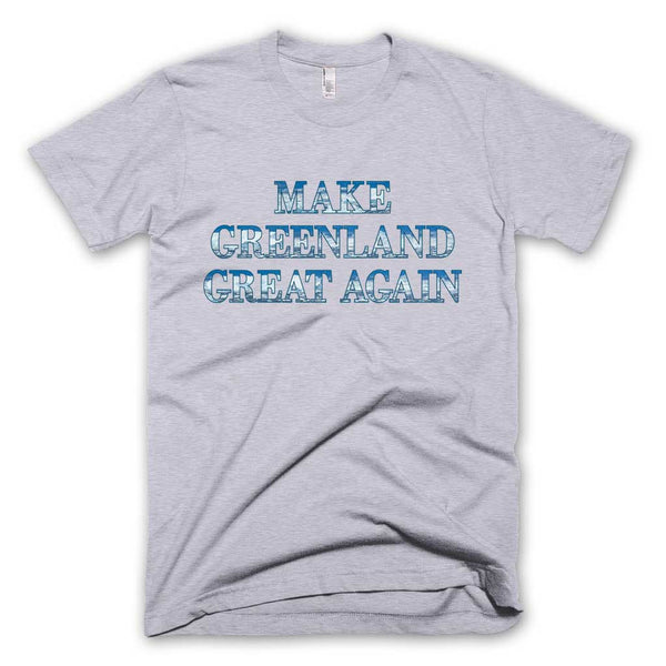 Make Greenland Great Again T-shirt