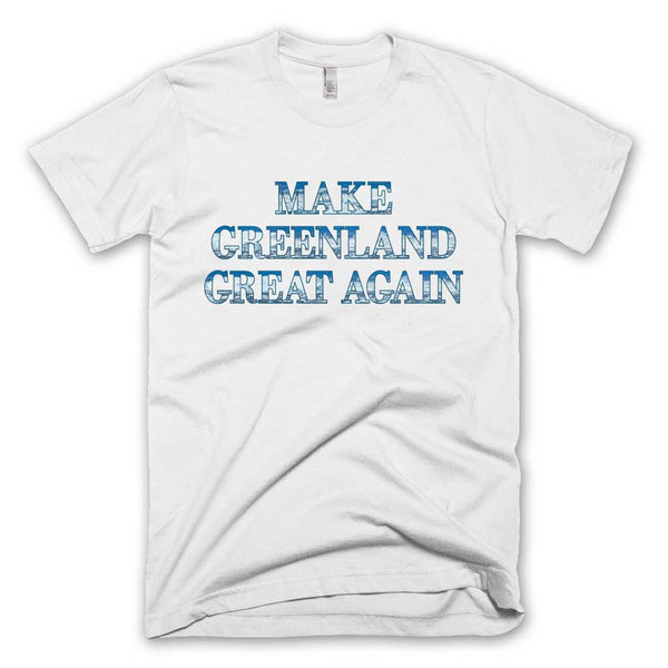 Make Greenland Great Again T-shirt
