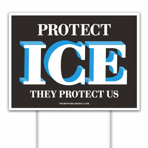 Trump Yard Sign - Protect ICE