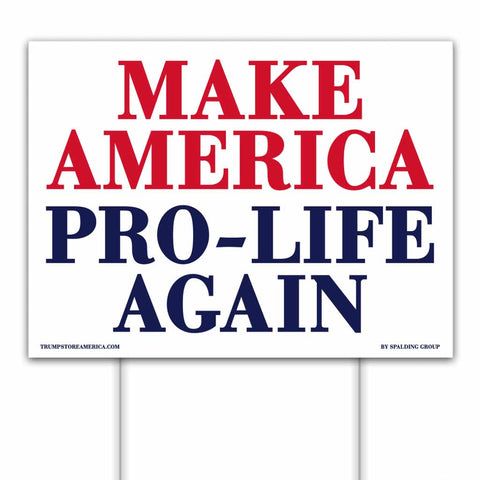Yard Sign - Make America Pro-Life Again